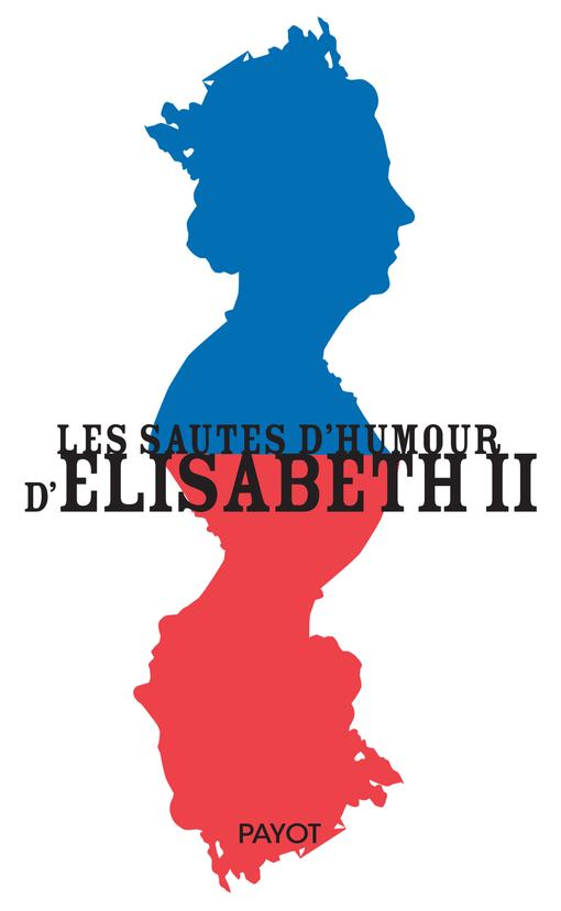 LES SAUTES D'HUMOUR D'ELISABETH II