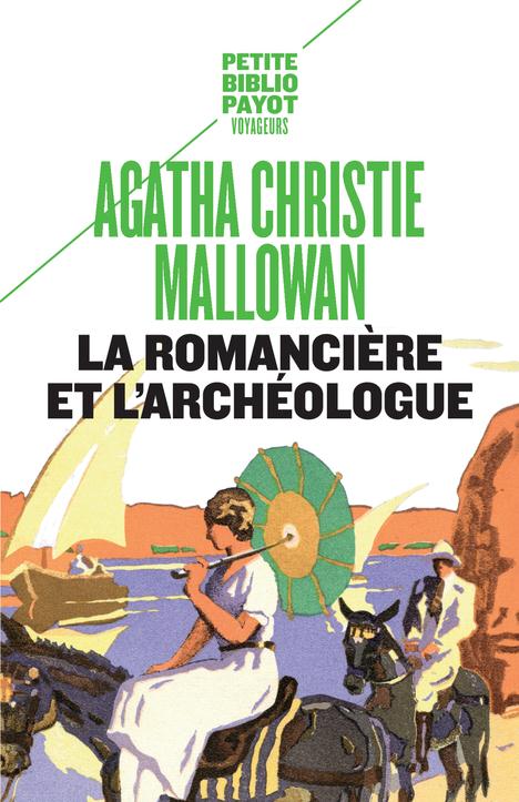 LA ROMANCIERE ET L'ARCHEOLOGUE - MES AVENTURES AU MOYEN-ORIENT