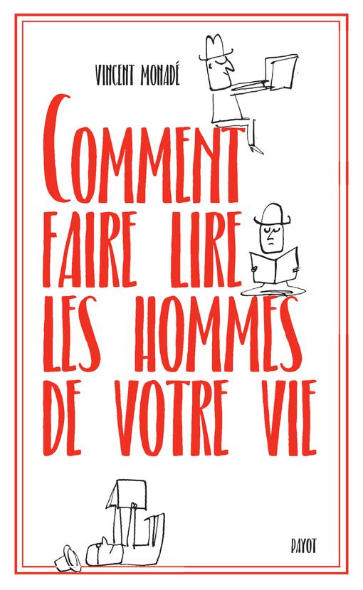 COMMENT FAIRE LIRE LES HOMMES DE VOTRE VIE