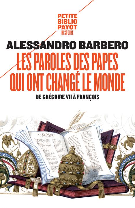 LES PAROLES DES PAPES QUI ONT CHANGE LE MONDE - DE GREGOIRE VII A FRANCOIS - ILLUSTRATIONS, COULEUR