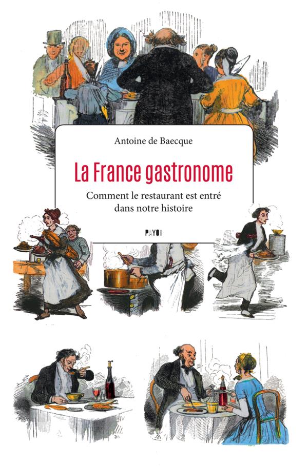 LA FRANCE GASTRONOME - COMMENT LE RESTAURANT EST ENTRE DANS NOTRE HISTOIRE