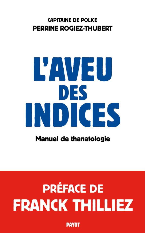 L'AVEU DES INDICES - MANUEL DE THANATOLOGIE