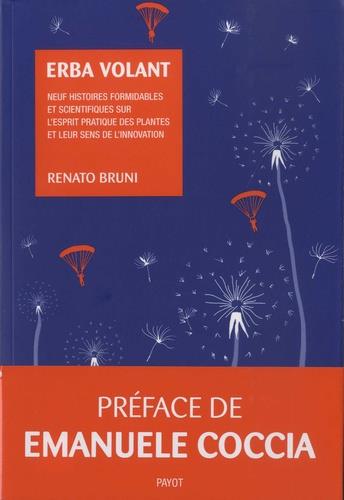 ERBA VOLANT - NEUF HISTOIRES FORMIDABLES ET SCIENTIFIQUES SUR L'ESPRIT PRATIQUE DES PLANTES ET LEUR