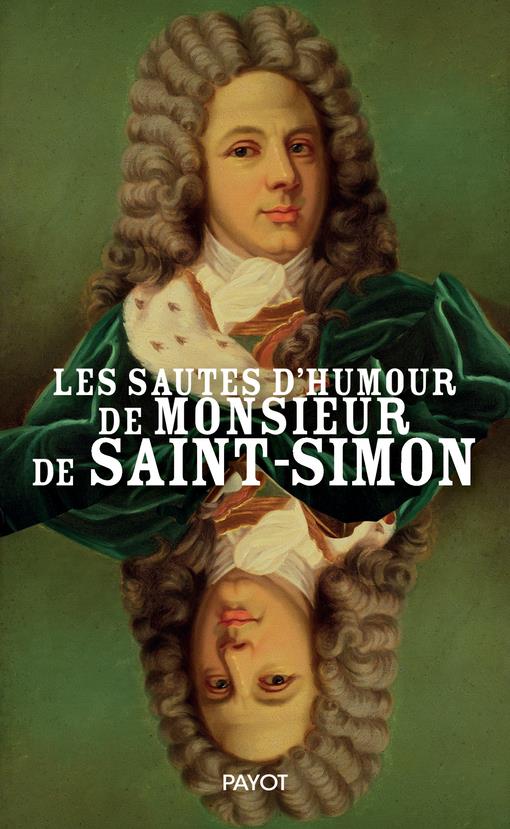 LES SAUTES D'HUMOUR DE MONSIEUR DE SAINT-SIMON