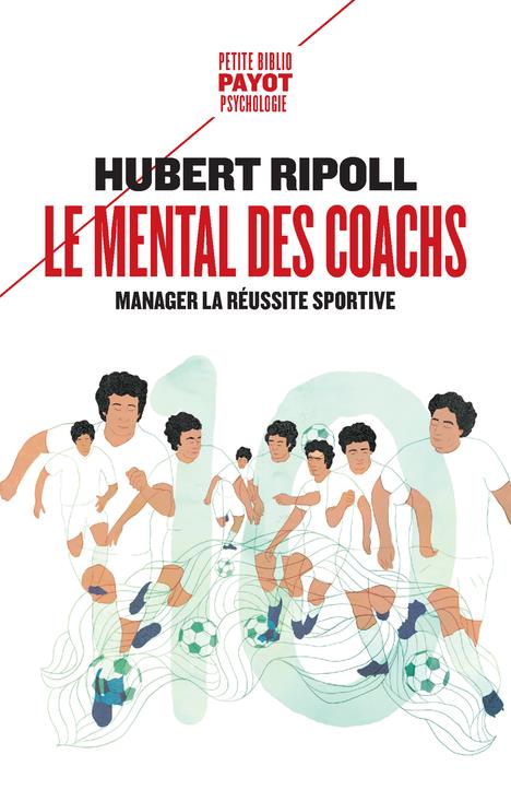 LE MENTAL DES COACHS - MANAGER LA REUSSITE SPORTIVE