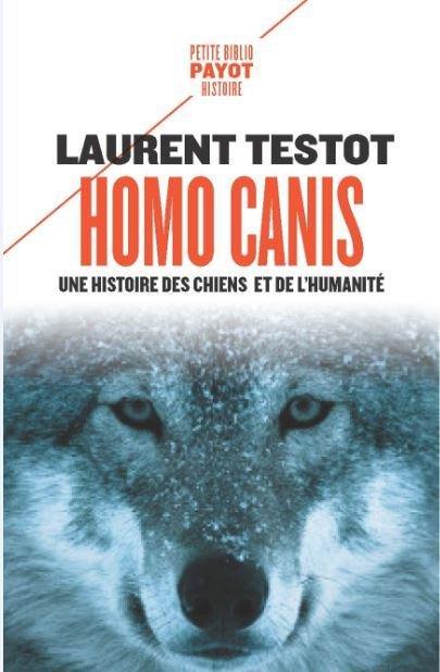 HOMO CANIS - UNE HISTOIRE DES CHIENS ET DE L'HUMANITE