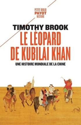 LE LEOPARD DE KUBILAI KHAN - UNE HISTOIRE MONDIALE DE LA CHINE