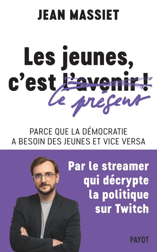 LES JEUNES, C'EST LE PRESENT ! - PARCE QUE LA DEMOCRATIE A BESOIN DES JEUNES ET VICE VERSA