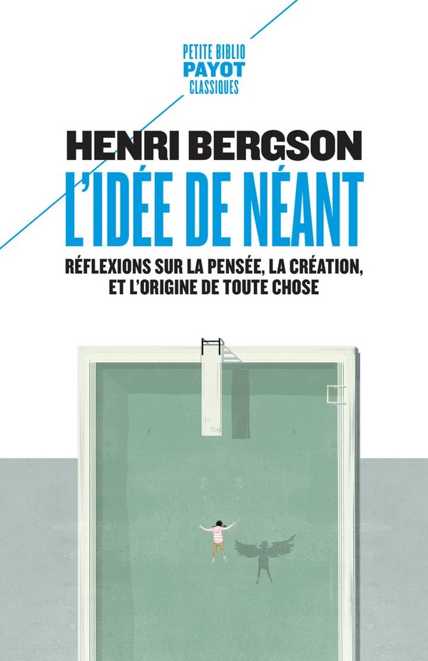 L'IDEE DE NEANT - REFLEXIONS SUR LA PENSEE, LA CREATION, ET L'ORIGINE DE TOUTE CHOSE