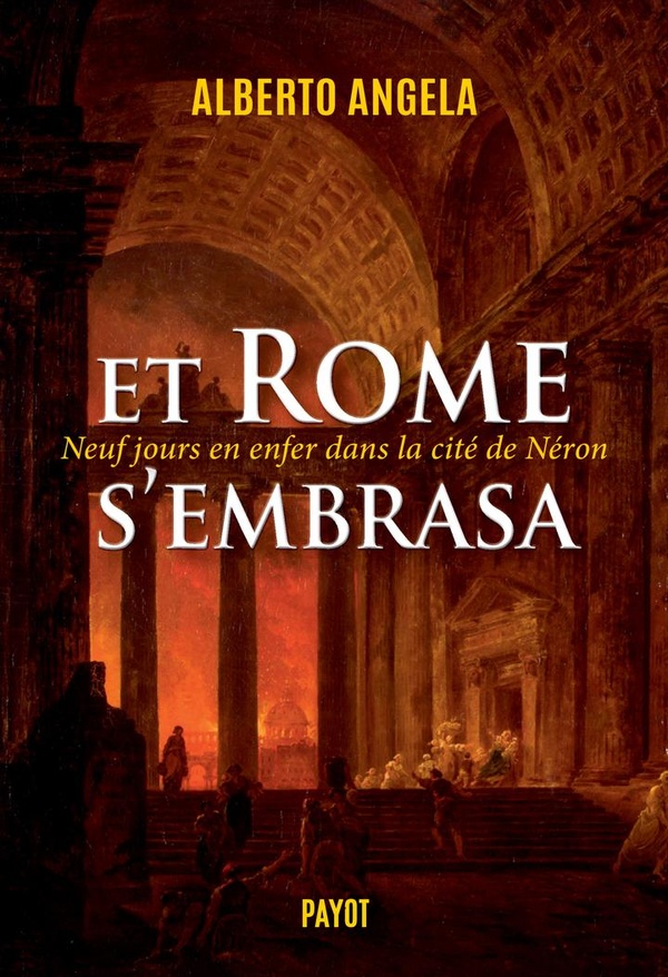 ET ROME S'EMBRASA (LA TRILOGIE DE NERON, II) - NEUF JOURS EN ENFER DANS LA CITE DE NERON