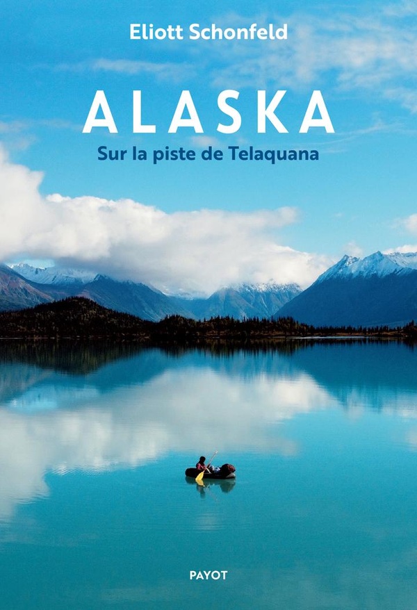 ALASKA - SUR LA PISTE DE TELAQUANA