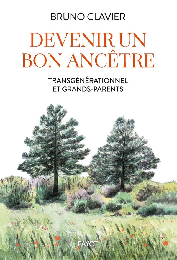 DEVENIR UN BON ANCETRE - TRANSGENERATIONNEL ET GRANDS-PARENTS