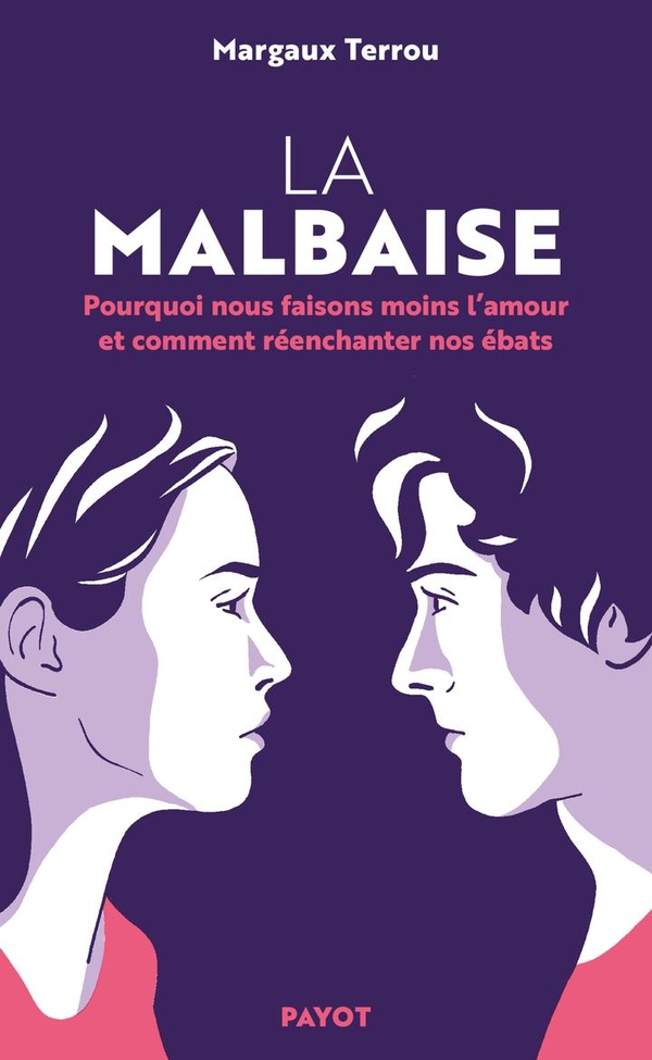 LA MALBAISE - SAUVER LE DESIR DES FEMMES DANS LE COUPLE HETEROSEXUEL
