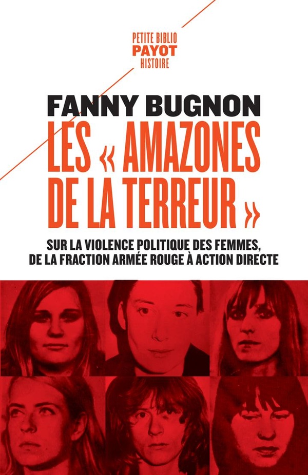 LES "AMAZONES DE LA TERREUR" - SUR LA VIOLENCE POLITIQUE DES FEMMES, DE LA FRACTION ARMEE ROUGE A AC