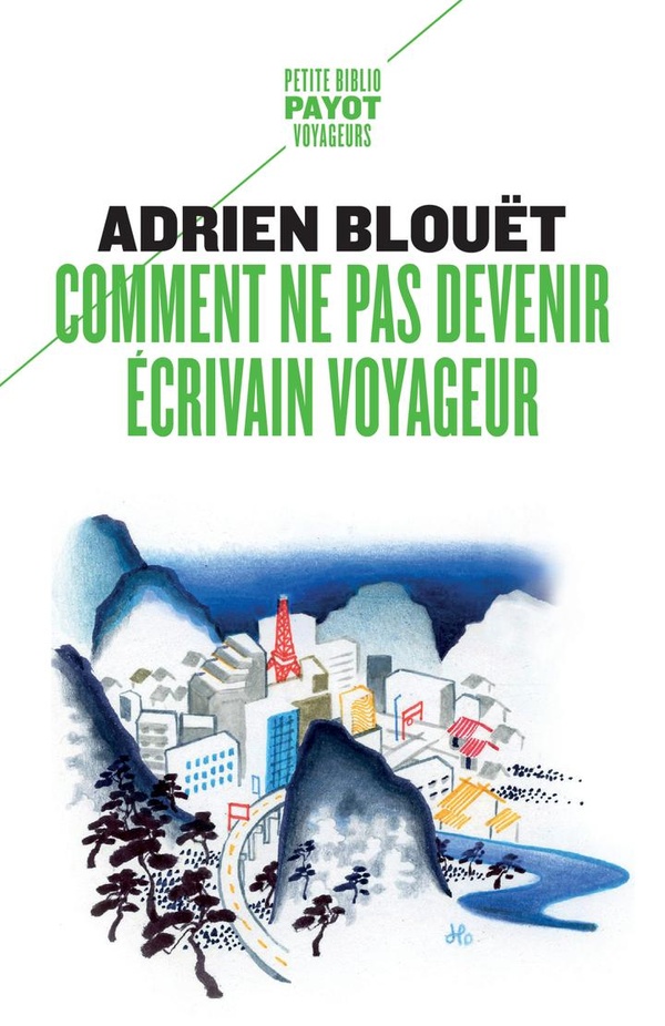 COMMENT NE PAS DEVENIR ECRIVAIN VOYAGEUR