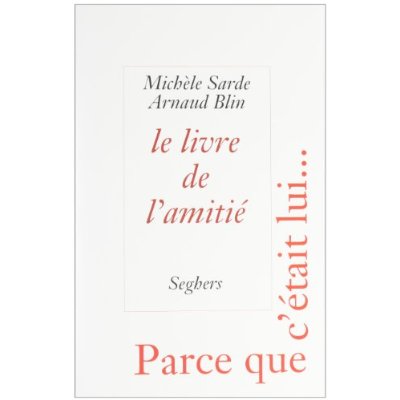 LE LIVRE DE L'AMITIE - D'HOMERE A GEORGES BRASSENS