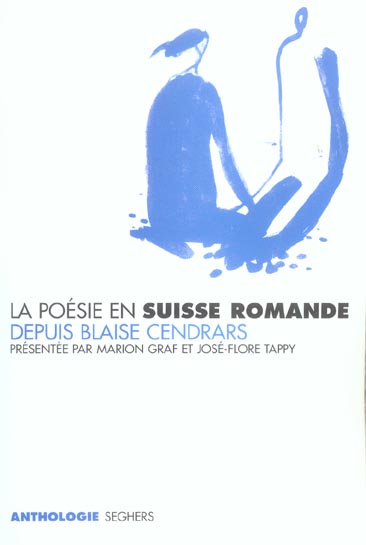 LA POESIE EN SUISSE ROMANDE DEPUIS BLAISE CENDRARS