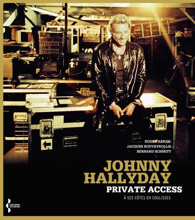 JOHNNY HALLYDAY PRIVATE ACCESS - A SES COTES EN COULISSES