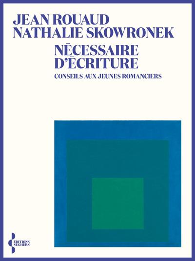 NECESSAIRE D'ECRITURE - CONSEILS AUX JEUNES ROMANCIERS