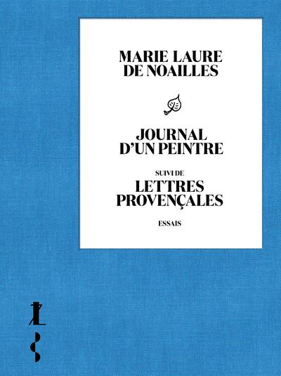 JOURNAL D'UN PEINTRE - SUIVI DE LETTRES PROVENCALES