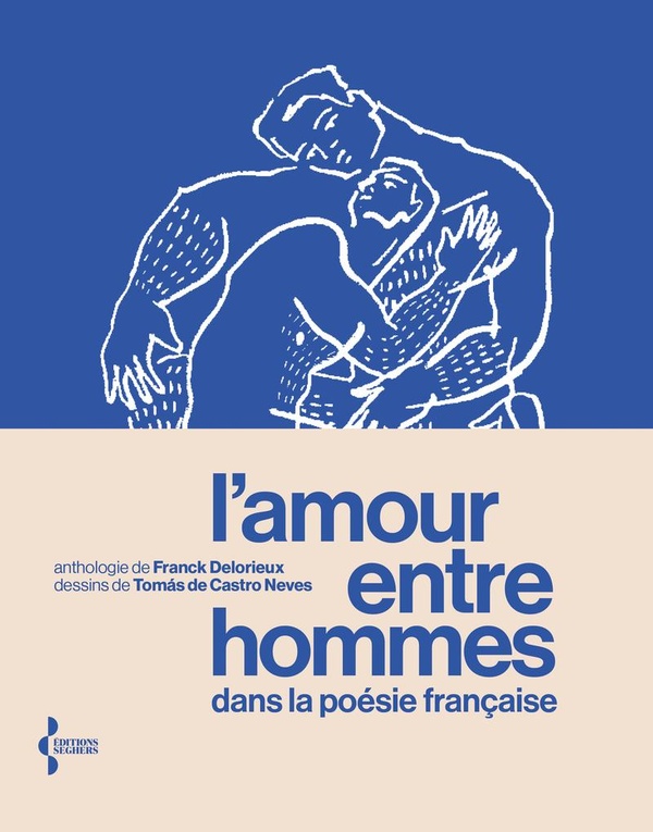 L'AMOUR ENTRE HOMMES DANS LA POESIE FRANCAISE - ANTHOLOGIE