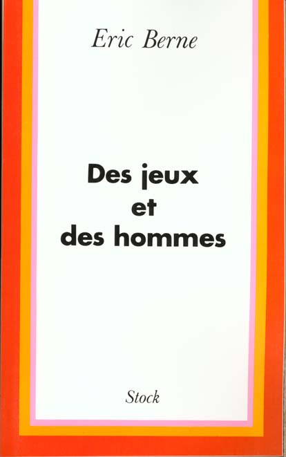 DES JEUX ET DES HOMMES - PSYCHOLOGIE DES RELATIONS HUMAINES