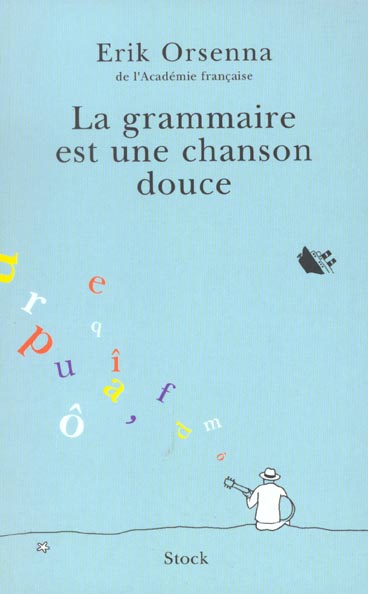 LA GRAMMAIRE EST UNE CHANSON DOUCE