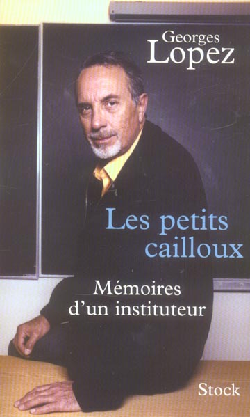 LES PETITS CAILLOUX - MEMOIRES D'UN INSTITUTEUR