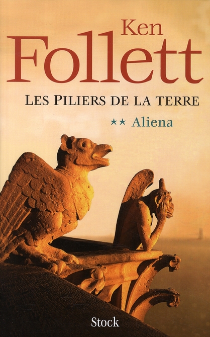 LES PILIERS DE LA TERRE - TOME 2 : ALIENA