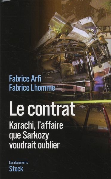 LE CONTRAT - KARACHI, L'AFFAIRE QUE SARKOZY VEUT OUBLIER