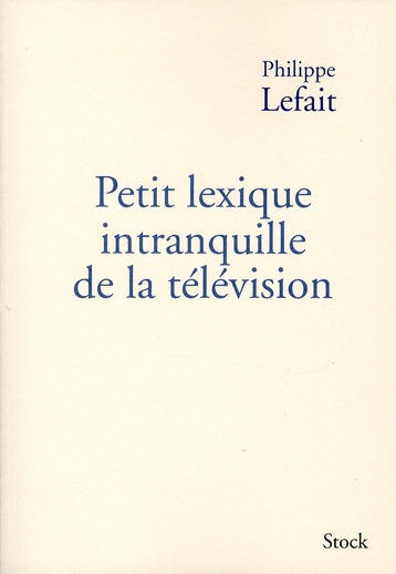 PETIT LEXIQUE INTRANQUILLE DE LA TELEVISION