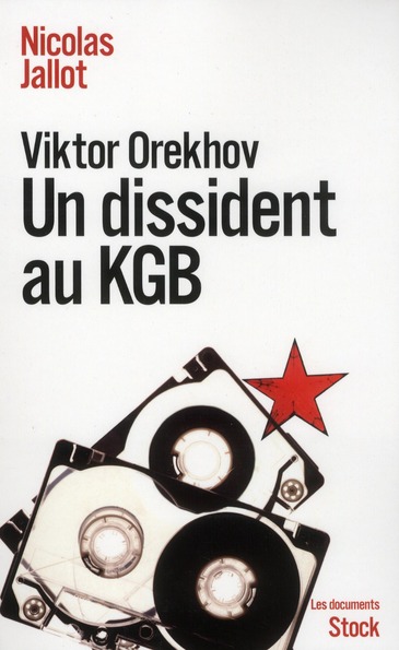 VIKTOR OREKHOV - UN DISSIDENT AU KGB