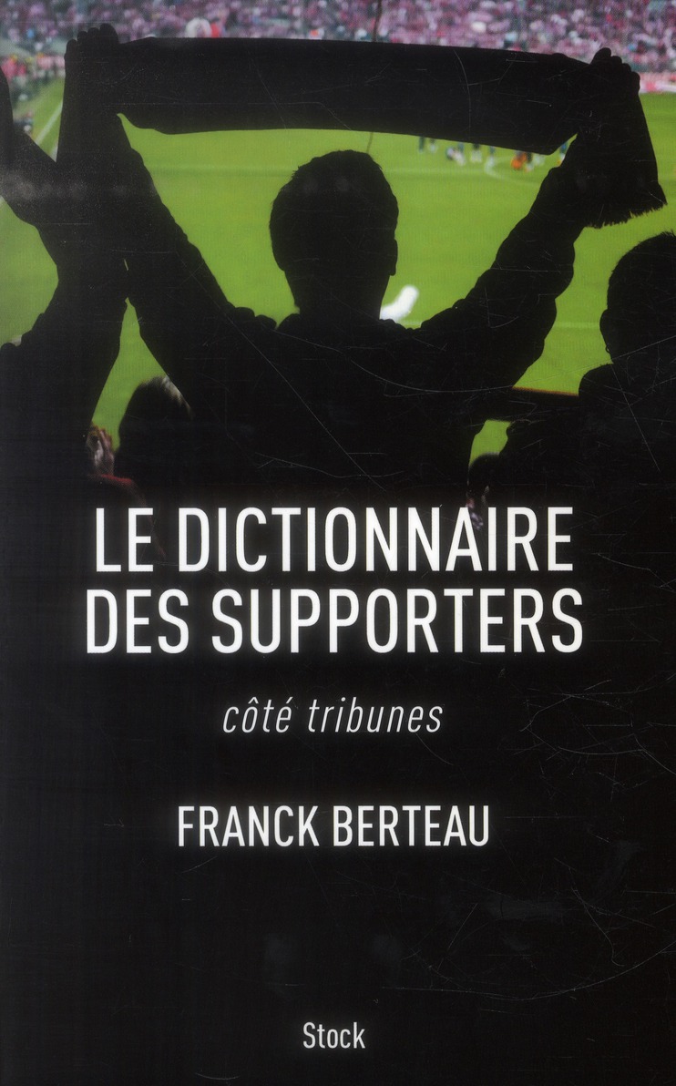 LE DICTIONNAIRE DES SUPPORTERS - COTE TRIBUNES
