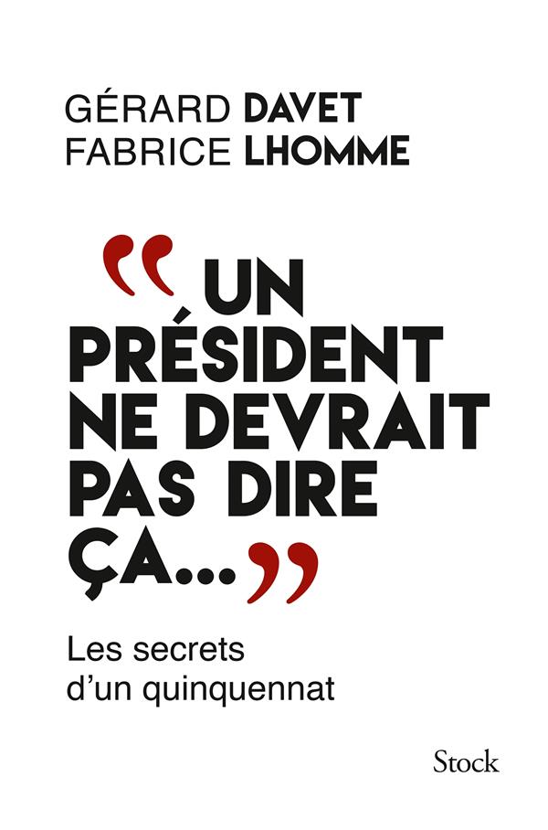 "UN PRESIDENT NE DEVRAIT PAS DIRE CA..."