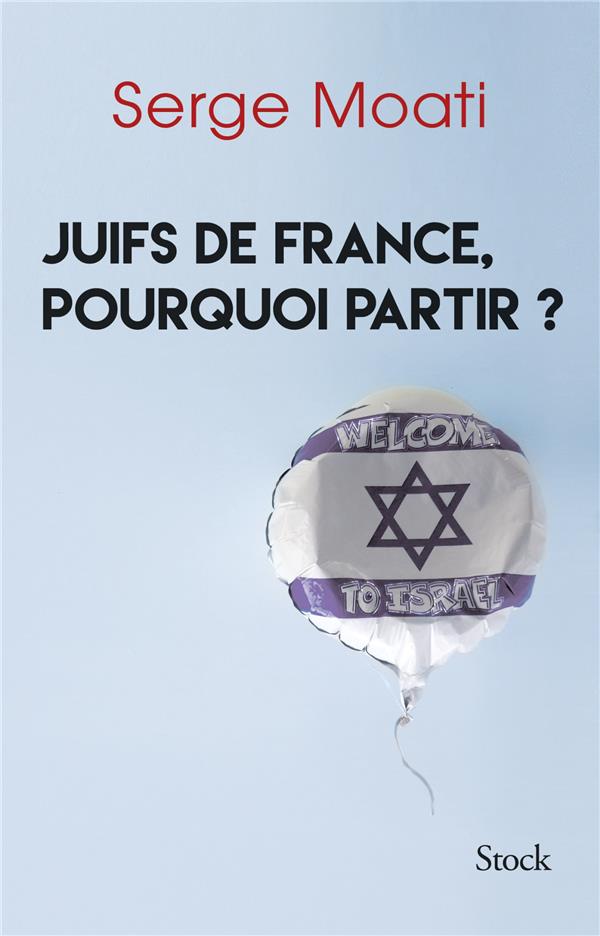 JUIFS DE FRANCE POURQUOI PARTIR