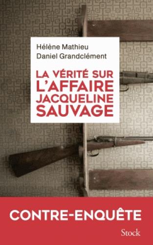 LA VERITE SUR L'AFFAIRE JACQUELINE SAUVAGE