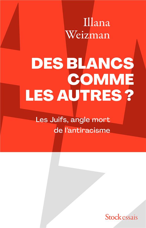 DES BLANCS COMME LES AUTRES ? - LES JUIFS, ANGLE MORT DE L'ANTIRACISME