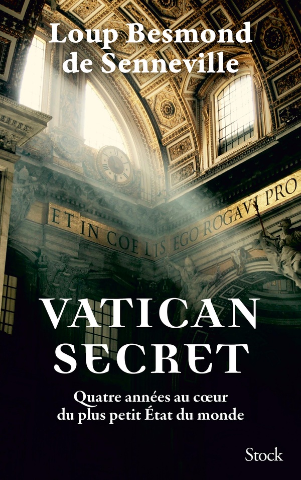 VATICAN SECRET - QUATRE ANNEES AU C UR DU PLUS PETIT ETAT DU MONDE