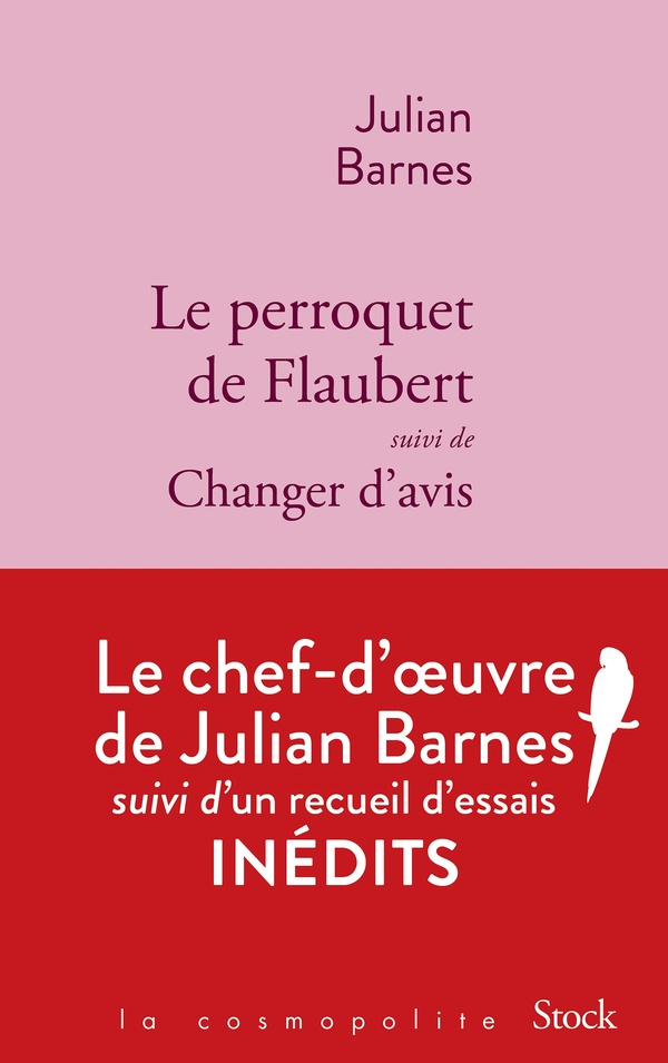 LE PERROQUET DE FLAUBERT - SUIVI DE CHANGER D'AVIS