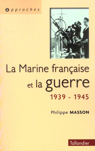 LA MARINE FRANCAISE ET LA GUERRE 1939-1945