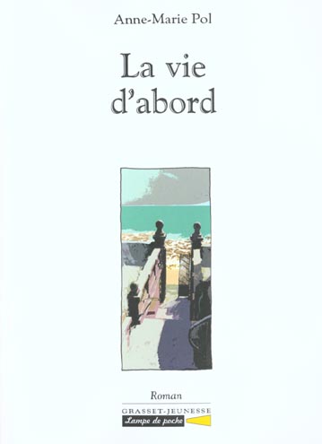 LA VIE D'ABORD