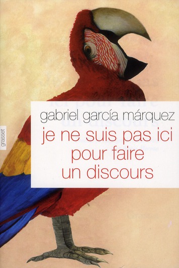 JE NE SUIS PAS ICI POUR FAIRE UN DISCOURS - TRADUIT DE L'ESPAGNOL (COLOMBIE) PAR ANNIE MORVAN