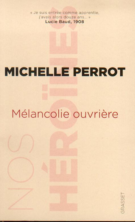 MELANCOLIE OUVRIERE - "JE SUIS ENTREE COMME APPRENTIE, J'AVAIS ALORS DOUZE ANS..." (LUCIE BAUD)