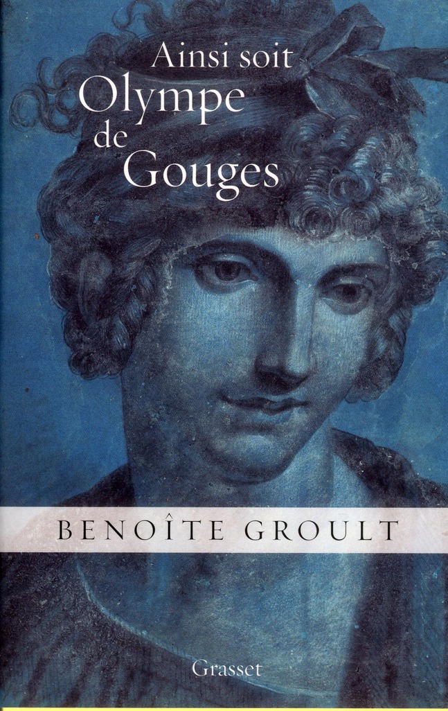 AINSI SOIT OLYMPE DE GOUGES - LA DECLARATION DES DROITS DE LA FEMME ET AUTRES TEXTES POLITIQUES