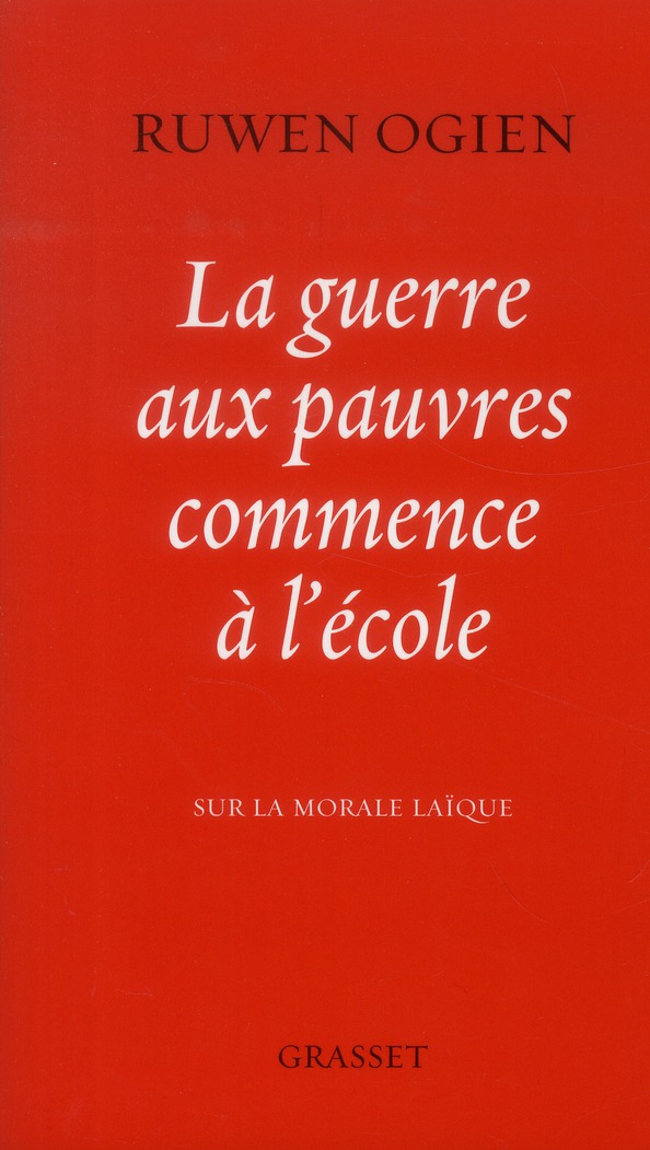 LA GUERRE AUX PAUVRES COMMENCE A L'ECOLE - SUR LA MORALE LAIQUE