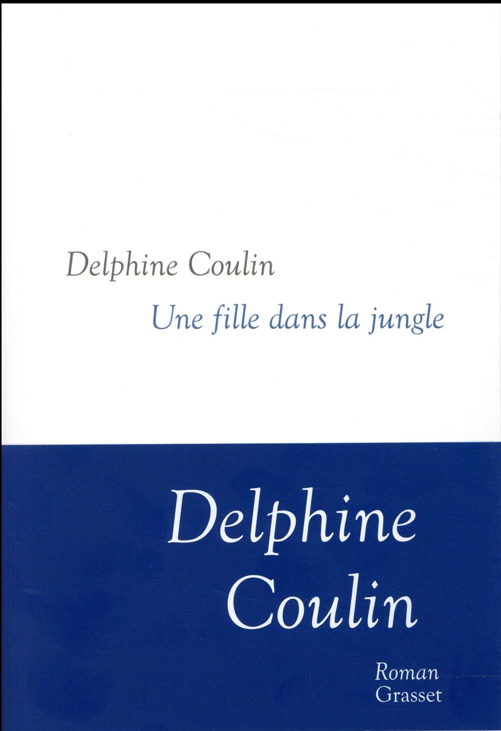 UNE FILLE DANS LA JUNGLE - COLLECTION LITTERAIRE DIRIGEE PAR MARTINE SAADA