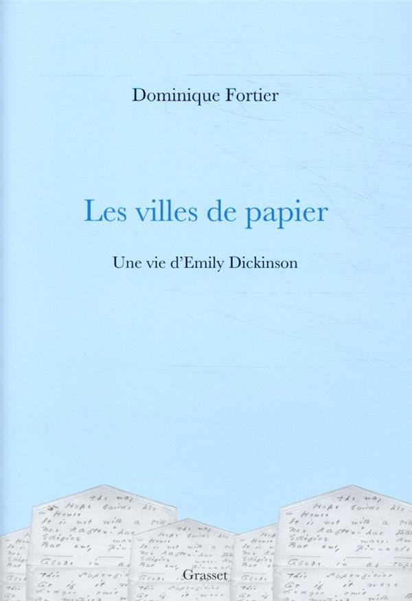 LES VILLES DE PAPIER - UNE VIE D'EMILY DICKINSON