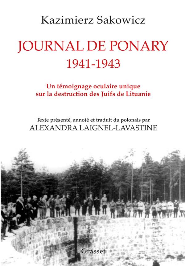 JOURNAL DE PONARY 1941-1943 - UN TEMOIGNAGE OCULAIRE UNIQUE SUR LA DESTRUCTION DES JUIFS DE LITUANIE