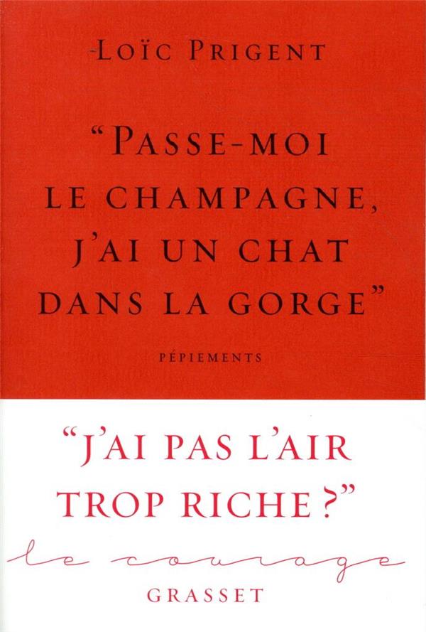 PASSE-MOI LE CHAMPAGNE, J'AI UN CHAT DANS LA GORGE  - COLLECTION LE COURAGE DIRIGEE PAR CHARLES D