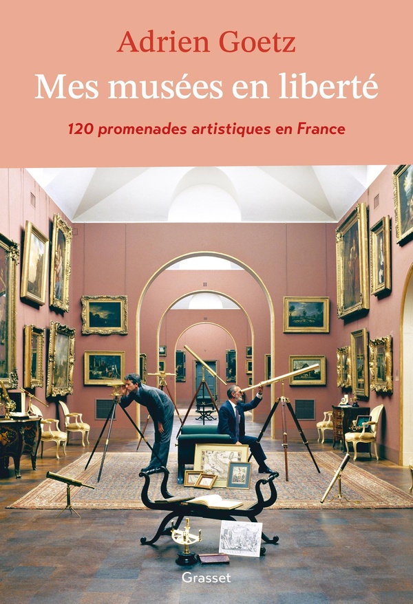 MES MUSEES EN LIBERTE - 120 PROMENADES ARTISTIQUES EN FRANCE